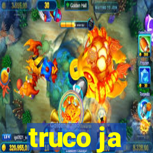 truco ja